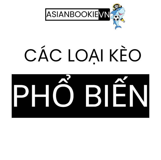 Các Loại Kèo Phổ Biến Khác Ngoài Kèo Châu Á